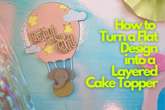 Transform Flat SVGs into Stunning Layered Cake Toppers